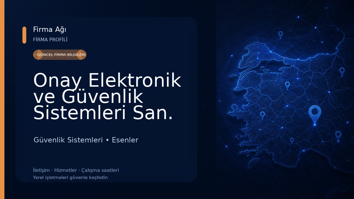 Onay Elektronik ve Güvenlik Sistemleri San. Tic. Ltd. Şti.