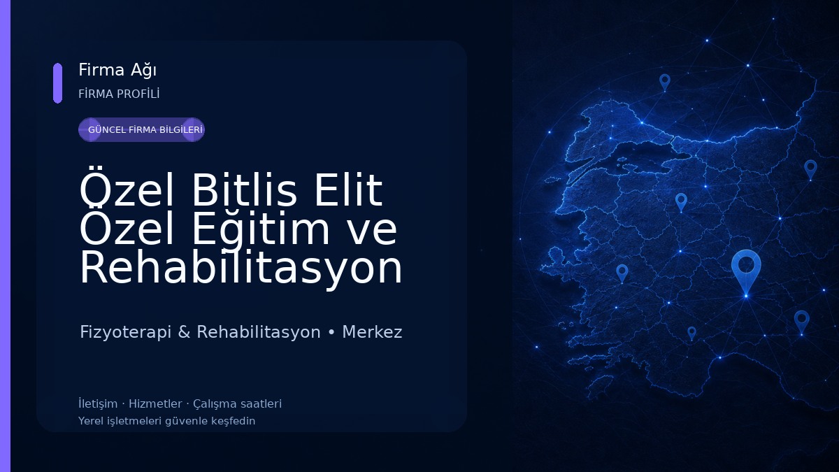 Özel Bitlis Elit Özel Eğitim ve Rehabilitasyon Merkezi Fizyoterapi & Rehabilitasyon