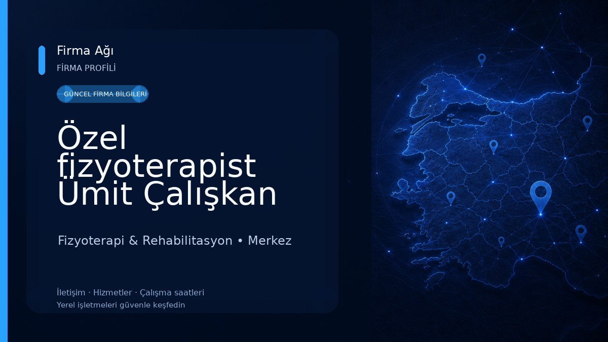 Özel fizyoterapist Ümit Çalışkan sağlık meslek hizmet birimi Fizyoterapi & Rehabilitasyon