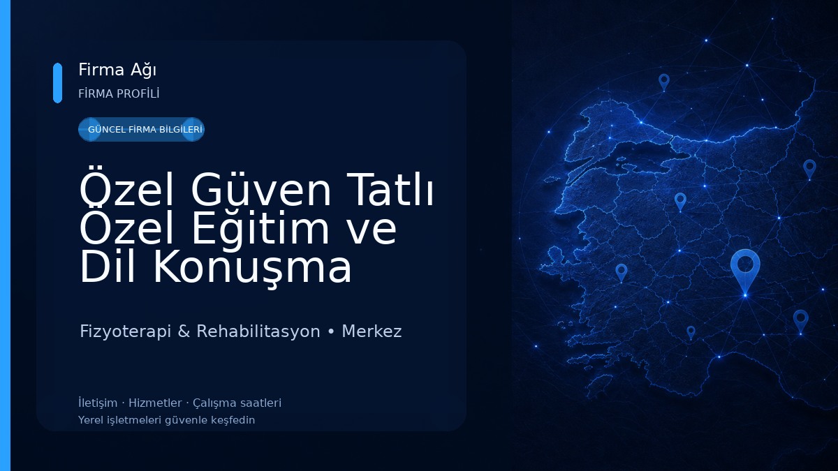 Özel Güven Tatlı Özel Eğitim ve Dil Konuşma Merkezi Fizyoterapi & Rehabilitasyon
