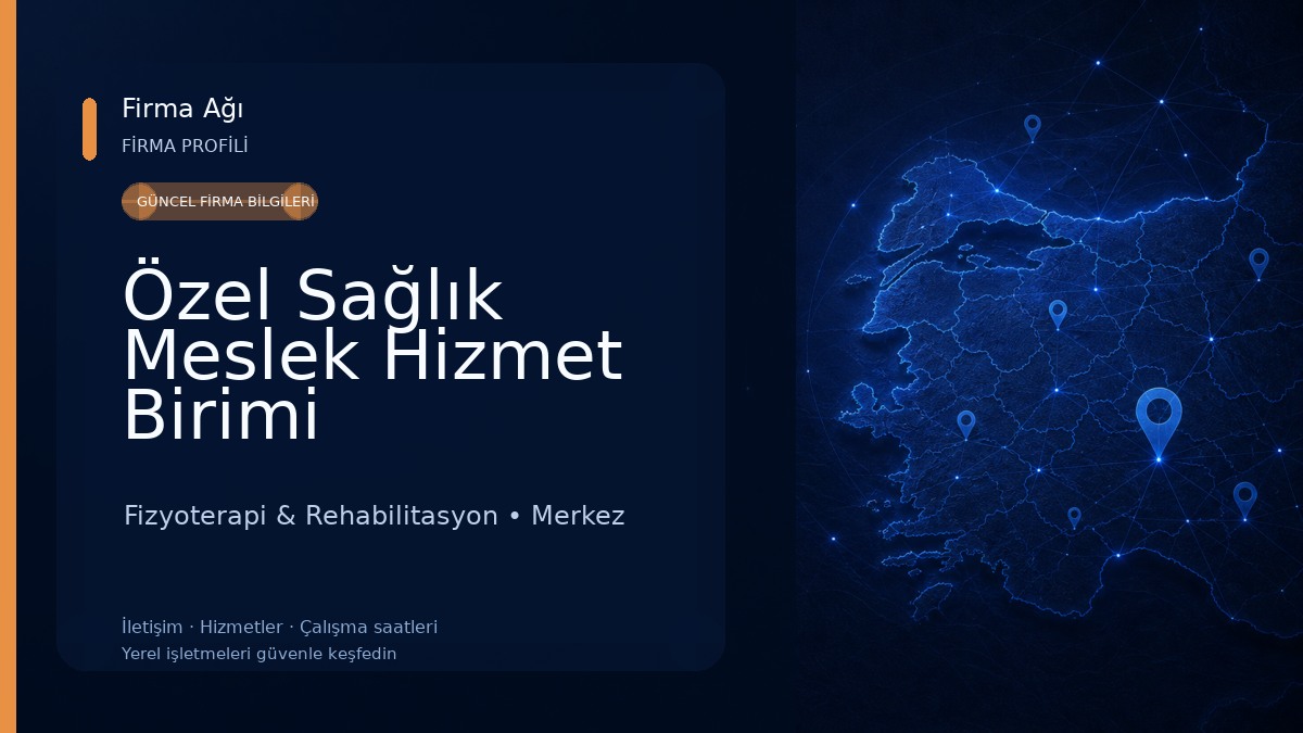 Özel Sağlık Meslek Hizmet Birimi Fizyoterapist Devrim DEMİRÖZ Fizyoterapist Elif KELEŞ Fizyoterapi & Rehabilitasyon