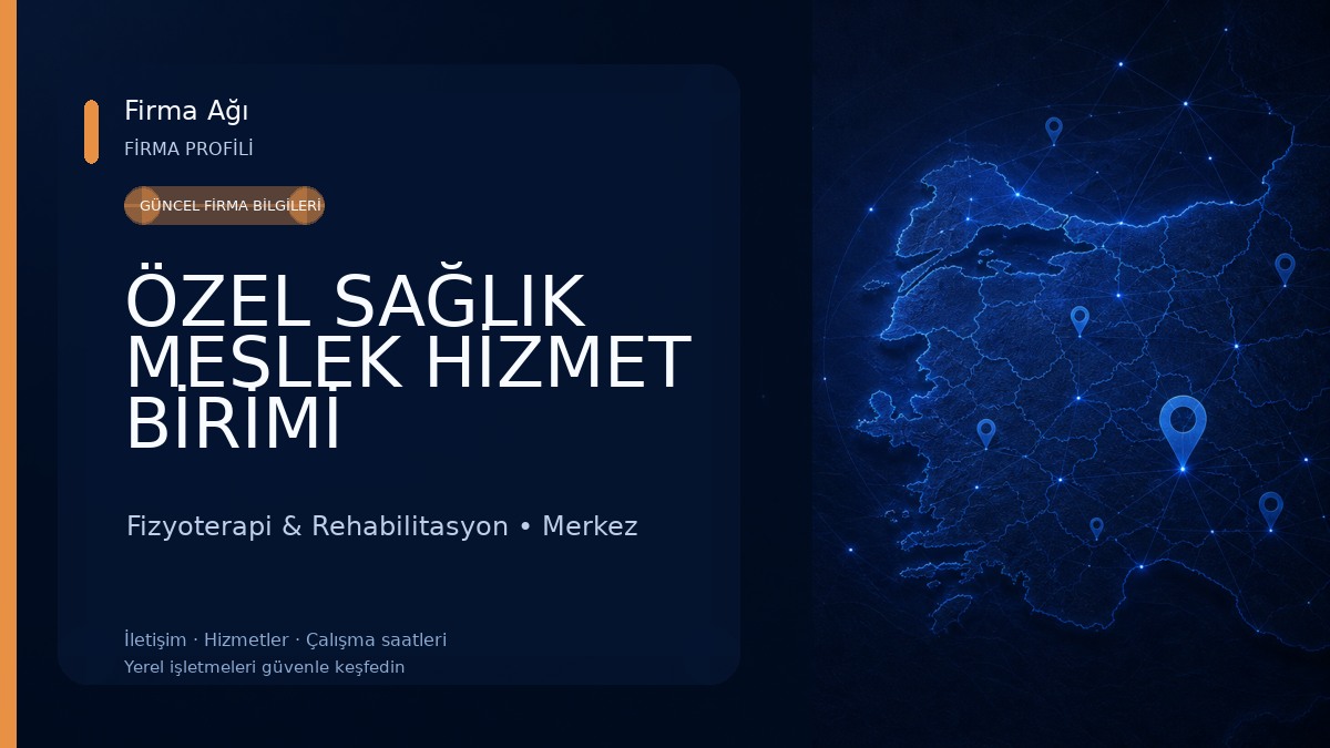 ÖZEL SAĞLIK MESLEK HİZMET BİRİMİ FİZYOTERAPİST EDA TOPAK 