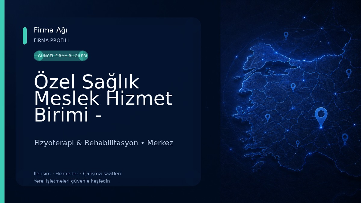 Özel Sağlık Meslek Hizmet Birimi - Fizyoterapist Murat Çakar Fizyoterapi & Rehabilitasyon
