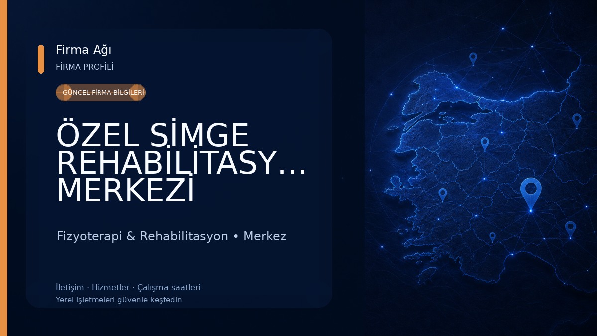 ÖZEL SİMGE REHABİLİTASYON MERKEZİ Fizyoterapi & Rehabilitasyon
