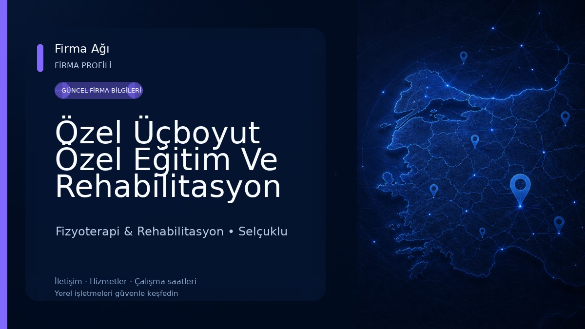 Özel Üçboyut Özel Eğitim Ve Rehabilitasyon Merkezi Konya & Disleksi Konya Fizyoterapi & Rehabilitasyon