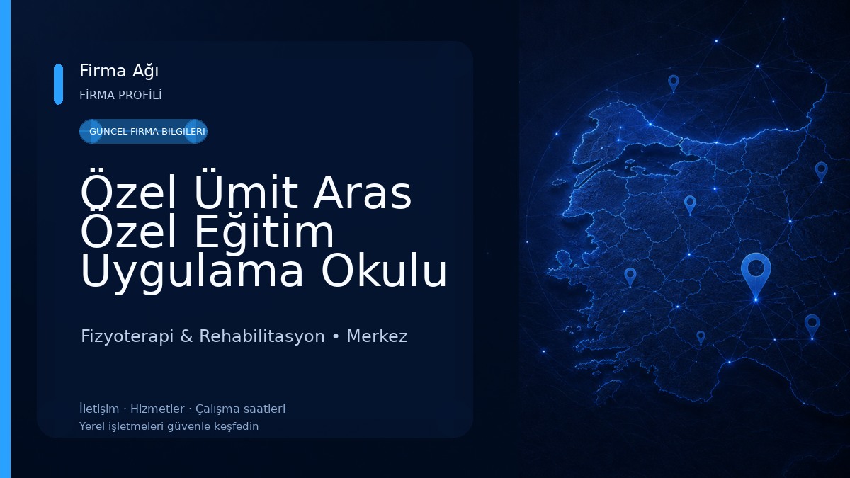Özel Ümit Aras Özel Eğitim Uygulama Okulu (1. Kademe) Dil ve Konuşma Merkezi Fizyoterapi & Rehabilitasyon