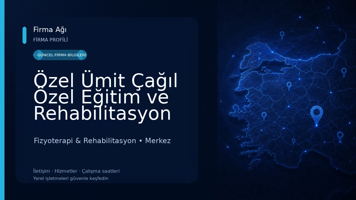 Özel Ümit Çağıl Özel Eğitim ve Rehabilitasyon Merkezi