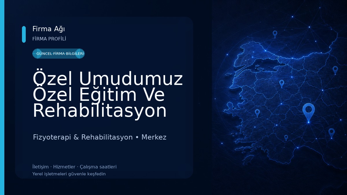 Özel Umudumuz Özel Eğitim Ve Rehabilitasyon Merkezi Fizyoterapi & Rehabilitasyon
