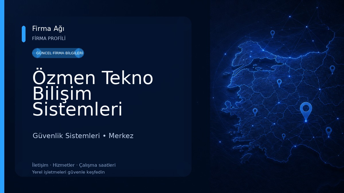 Özmen Tekno Bilişim Sistemleri Güvenlik Sistemleri
