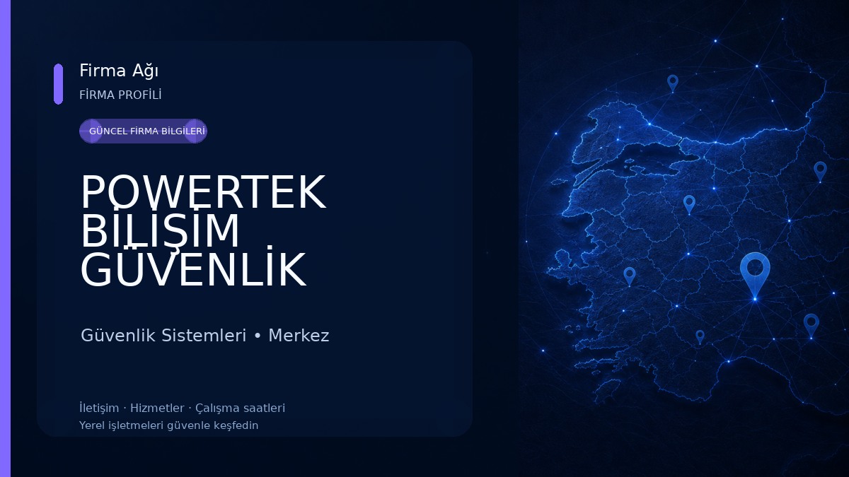 POWERTEK BİLİŞİM GÜVENLİK SİSTEMLERİ