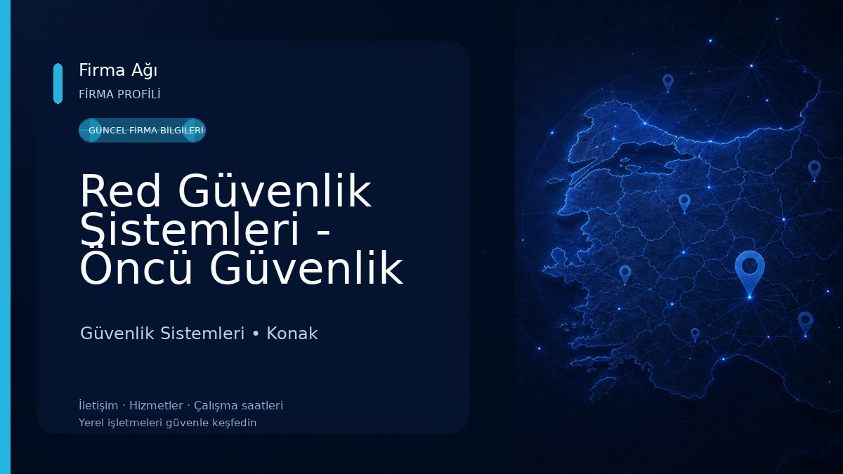 Red Güvenlik Sistemleri - Öncü Güvenlik Ege Bölge Müdürlüğü