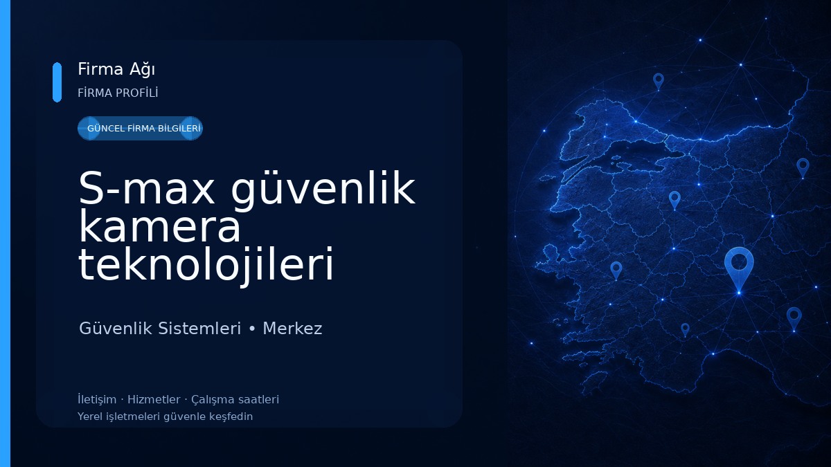 S-max güvenlik kamera teknolojileri