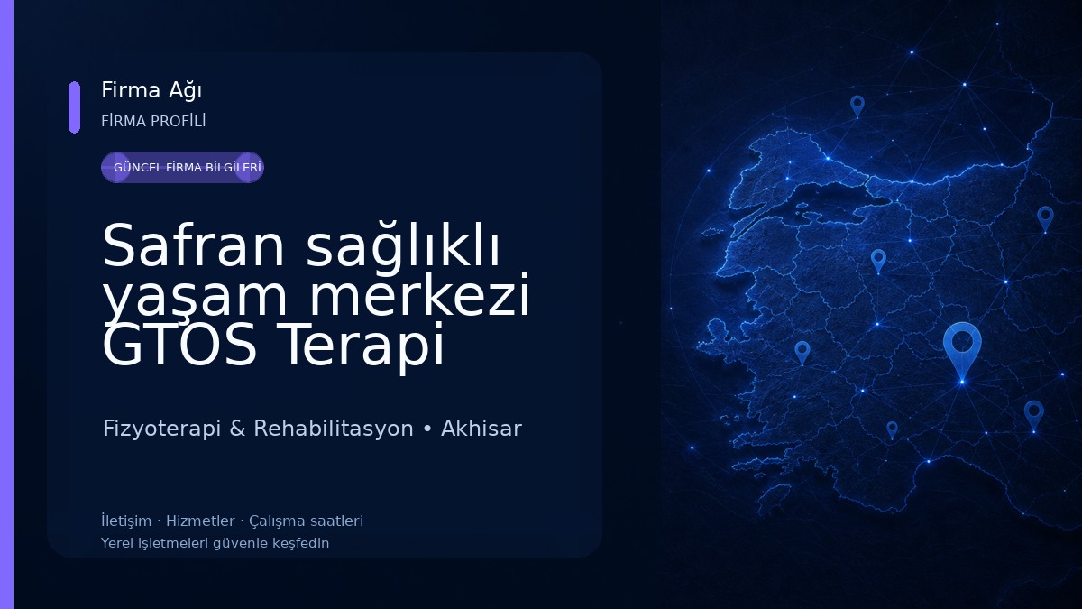 Safran sağlıklı yaşam merkezi GTOS Terapi AKHİSAR Manuel Terapi Fizyoterapi Fizyoterapi & Rehabilitasyon