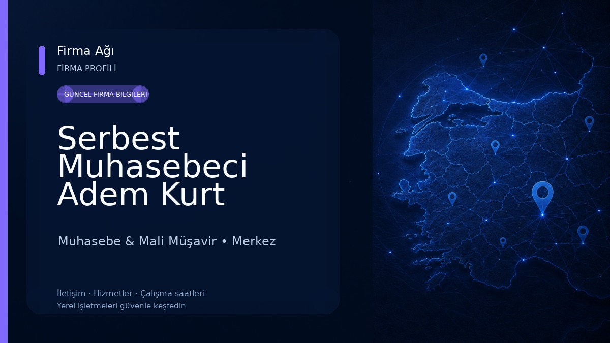 Serbest Muhasebeci Adem Kurt Muhasebe & Mali Müşavir
