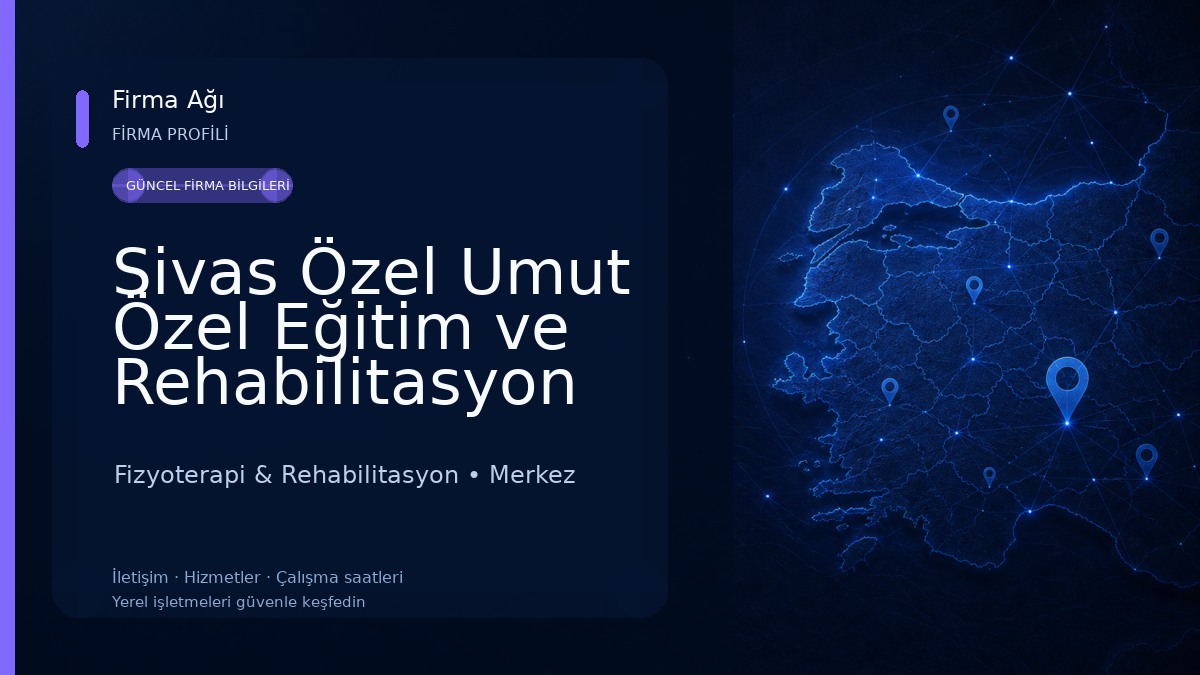 Sivas Özel Umut Özel Eğitim ve Rehabilitasyon Merkezi 
