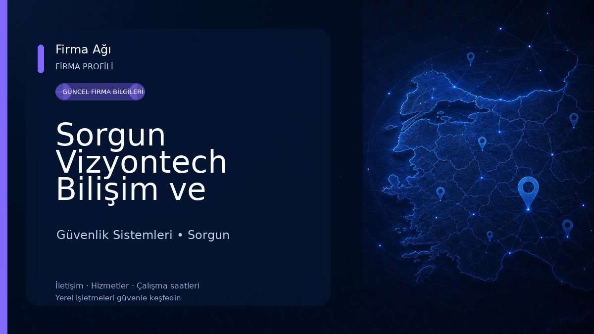 Sorgun Vizyontech Bilişim ve Güvenlik Sistemleri