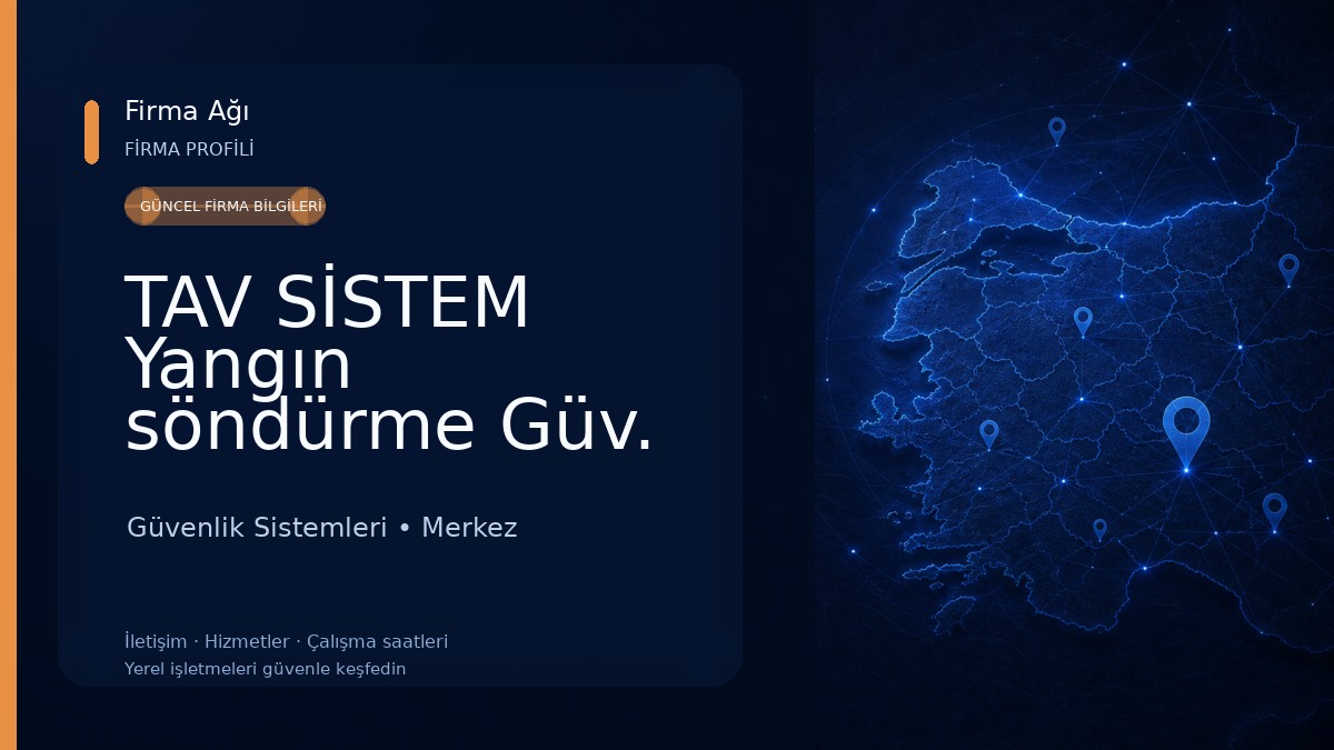 TAV SİSTEM Yangın söndürme Güv. Tur. Tar. Hayv. San. Ve Tic. LTD.ŞTİ 