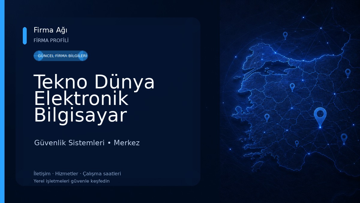 Tekno Dünya Elektronik Bilgisayar Sistemleri Gıda Tem.İnş.Taah.İml. İth.İhr.Tic Güvenlik Sistemleri