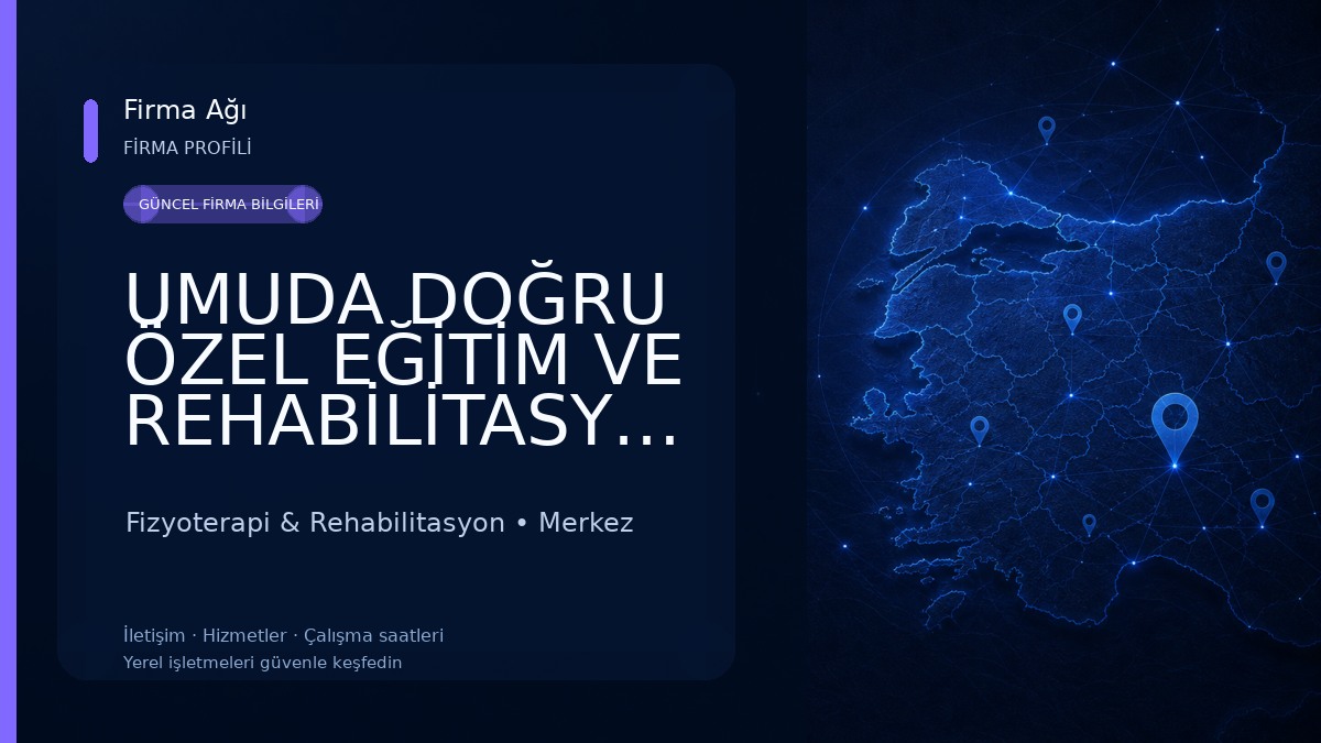 UMUDA DOĞRU ÖZEL EĞİTİM VE REHABİLİTASYON MERKEZLERİ