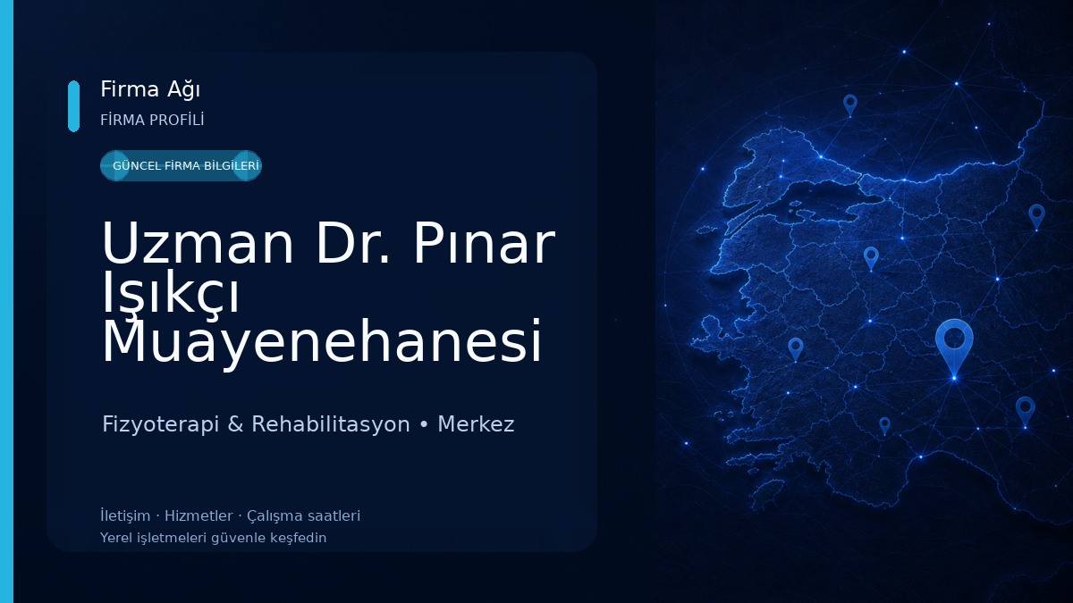Uzman Dr. Pınar Işıkçı Muayenehanesi Fizyoterapi & Rehabilitasyon