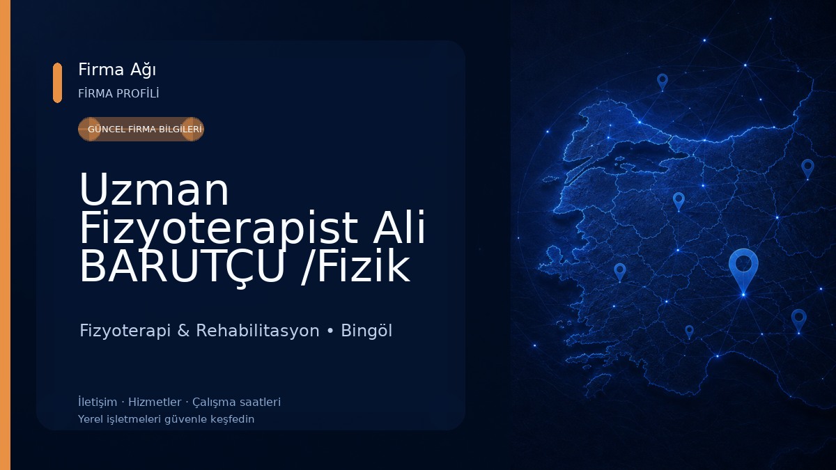 Uzman Fizyoterapist Ali BARUTÇU /Fizik Tedavi / Fizyoterapi / Bingöl 