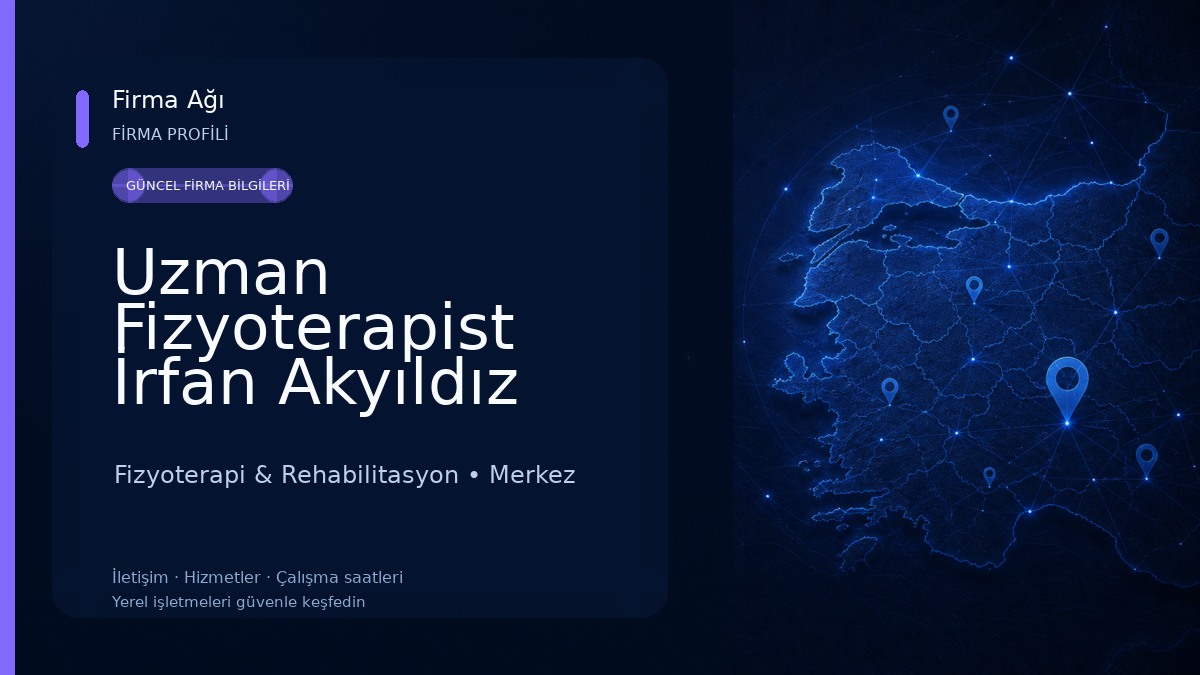 Uzman Fizyoterapist İrfan Akyıldız 