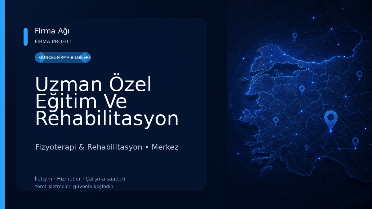 Uzman Özel Eğitim Ve Rehabilitasyon Mer. Fizyoterapi & Rehabilitasyon