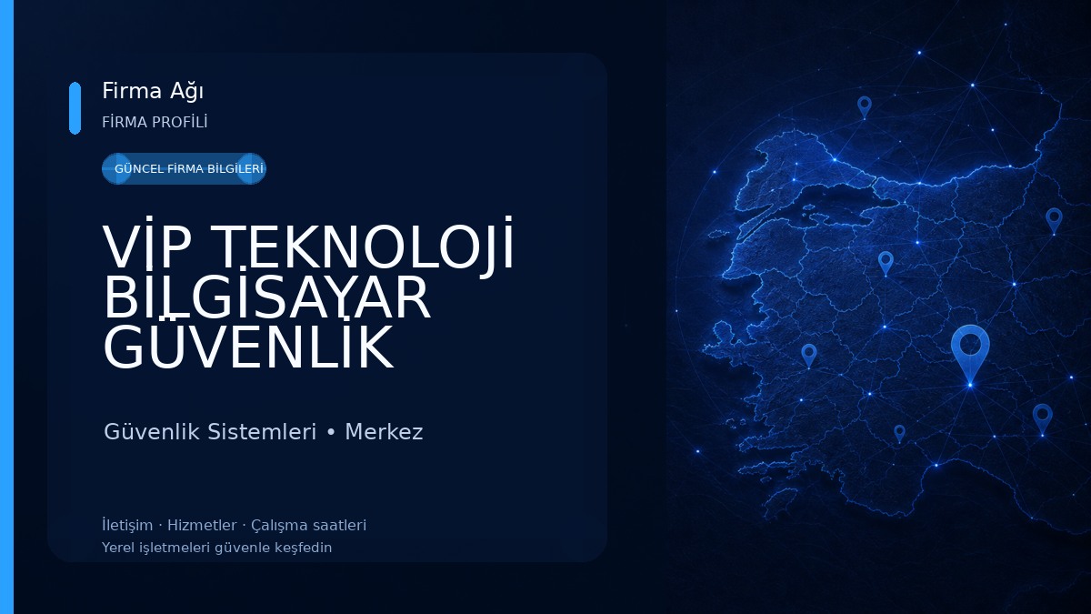 VİP TEKNOLOJİ BİLGİSAYAR GÜVENLİK SİSTEMLERİ