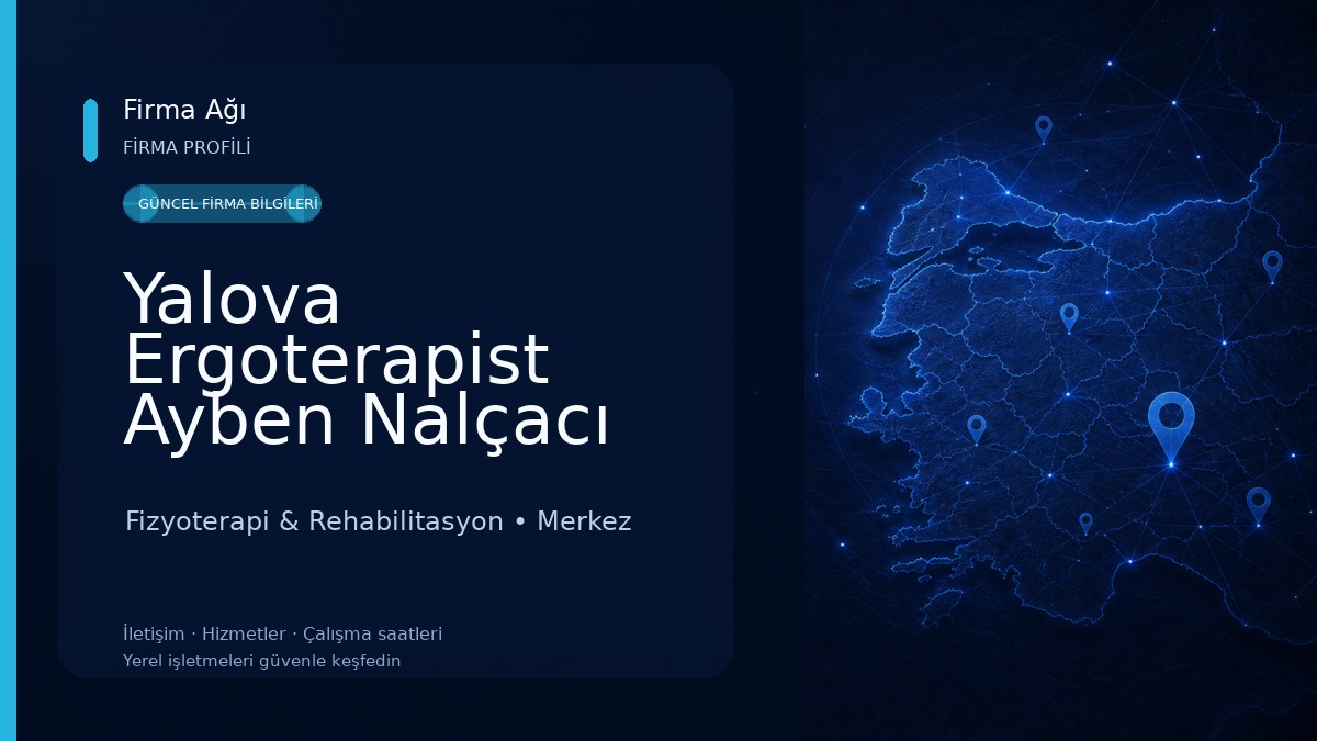 Yalova Ergoterapist Ayben Nalçacı Özel Sağlık Meslek Hizmet Birimi Fizyoterapi & Rehabilitasyon