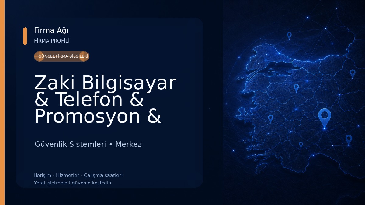 Zaki Bilgisayar & Telefon & Promosyon & Büro Makineleri